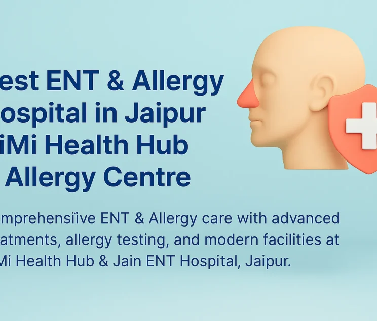 Best ENT & Allergy Hospital in Jaipur – KiMi Health Hub & Allergy Centre